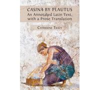 'Casina' by Plautus: An Annotated Latin Text, with a Prose Translation