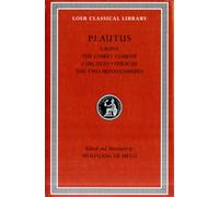 Casina. The Casket Comedy. Curculio. Epidicus. The Two Menaechmuses