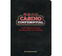 Casino Confidential: A Pit Boss's Guide to Beating the House