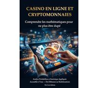 CASINO EN LIGNE ET CRYPTOMONNAIES: Comprendre les mathématiques pour ne plus être dupé