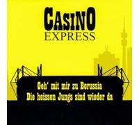 Casino Express - Geh' Mit Mir Zu Borussia / Die Heissen Jungs Sind