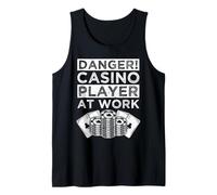 Casino Gambler Danger Player At Work Gambling Tank Top