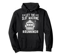 Casino Gambler Let The Machine Running Gambling Pullover Hoodie