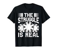 Casino Gambler The Struggle Is Real Gambling T-Shirt