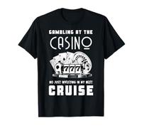 Casino Gambling Comp Win Cruising Trip Roulette 777 Poker T-Shirt