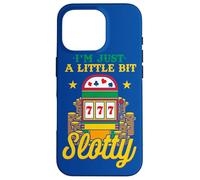 Casino Lover I'm Just A Little Bit Slotty Funny Gambler Case for iPhone 16 Pro