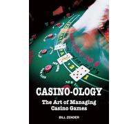 Casino-Ology: The Art of Managing Casino Games (Gambling Theories Methods)