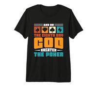 Casino Outfit - and on The Eighth Day God Poker Premium T-Shirt