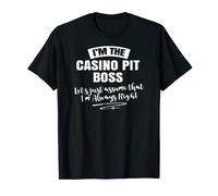 Casino Pit Boss T-Shirt - Assume I'm Always Right! T-Shirt
