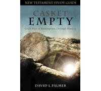 Casket Empty: God's Plan of Redemption through History: New Testament Study Guide