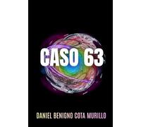 CASO 63: ¿Estamos ante el principio del fin? (Novelas Por Daniel Benigno Cota Murillo)