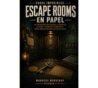 Casos Imposibles: Escape Rooms en Papel: 60 desafíos de lógica, códigos, llaves y puertas cerradas para resolver sin salir de casa: 4