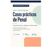 Casos prácticos de Penal: 30 supuestos tipo examen · 360 preguntas · Soluciones razonadas
