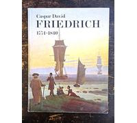 Caspar David Friedrich 1774-1840: romantic landscape painting in Dresden: [catalogue of an exhibition held at the Tate Gallery London 6 September-16 October 1972