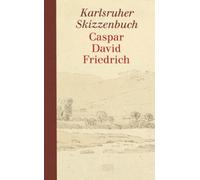 Caspar David Friedrich: The Karlsruhe Sketchbook