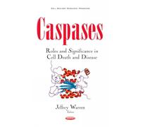 Caspases: Roles & Significance in Cell Death & Disease