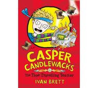 Casper Candlewacks in The Time Travelling Toaster (Casper Candelwacks - book 4)