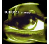 Casper Roland - To The Naked Eye