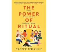 The Power of Ritual: Turning Everyday Activities into Soulful Practices by Caspe