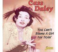 Cass Daley - You Can't Blame A Girl For Trying