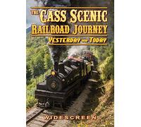 Cass Scenic Railroad Journey - Yesterday and Today