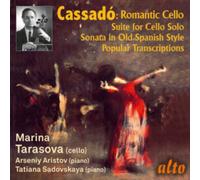 Cassadó: Romantic Cello: Suite for Cello Solo/Sonata in Old Spanish Style/...