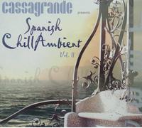 Cassagrande Presents Spanish Chill Ambient, Volume 2