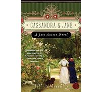 Cassandra and Jane: A Jane Austen Novel: 1