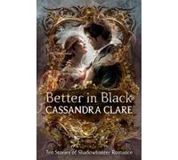 Cassandra Clare Better in Black (Paperback)