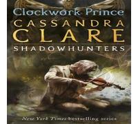 Cassandra Clare Infernal Devices 2: Clockwork Prince Paperback Book Cassandra Clare Multicolor
