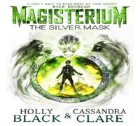 Cassandra Clare Magisterium: The Silver Mask Paperback Book Cassandra Clare Multicolor