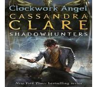 Cassandra Clare The Infernal Devices 1: Clockwork Angel Book Cassandra Clare Multicolor