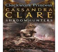 Cassandra Clare The Infernal Devices 3: Clockwork Princess Book Cassandra Clare Multicolor