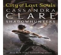 Cassandra Clare The Mortal Instruments 5: City of Lost Souls Paperback Book Cassandra Clare Multicolor