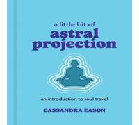 Cassandra Eason A Little Bit of Astral Projection Hardback Book Cassandra Eason Multicolor