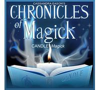Cassandra Eason - Chronicles Of Magick: Candle Magick
