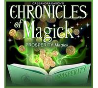 Cassandra Eason - Chronicles Of Magick: Prosperity Magick