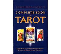 Cassandra Eason's Complete Book Of Tarot: Everything you need to know including spreads, card analysis and divination