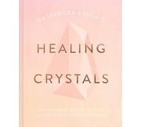 Cassandra Eason's Healing Crystals