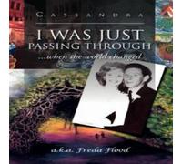 Cassandra I Was Just Passing Through: the World Changed Hardcover Book Cassandra Multicolor