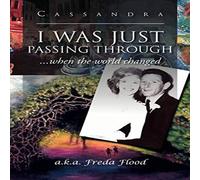Cassandra I Was Just Passing Through: the World Changed Paperback Book Cassandra Multicolor