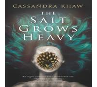 Cassandra Khaw The Salt Grows Heavy Paperback Book Cassandra Khaw Multicolor
