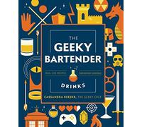 Cassandra Reeder - Geeky Bartender Drinks Real-Life Recipes for Fant - C245z