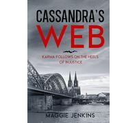 Cassandra’s Web: karma follows on the heels of injustice (Tansy Alexander)