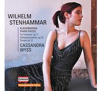Cassandra Wyss - Stenhammar: Piano Pieces