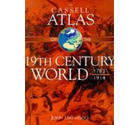 Cassell Atlas Of The Nineteenth Century World 1783-1914 by John Haywood (1998-11-19)