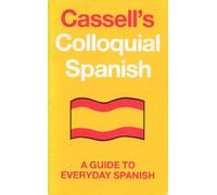 Cassell's Colloquial Spanish: A Handbook of Idiomatic Usage