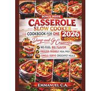 Casserole Slow Cooker Cookbook for One 2026: Dump-and-Go Casseroles: Delicious Recipes - No-Fuss, Big Flavor, Freezer-Friendly Meal-Prep & ... Bonus Inside (Delicious Cookbooks Series)