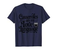 Casseroles are My Love Language Funny Comfort Food Cooking T-Shirt