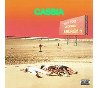 Cassia - Why You Lacking Energy?